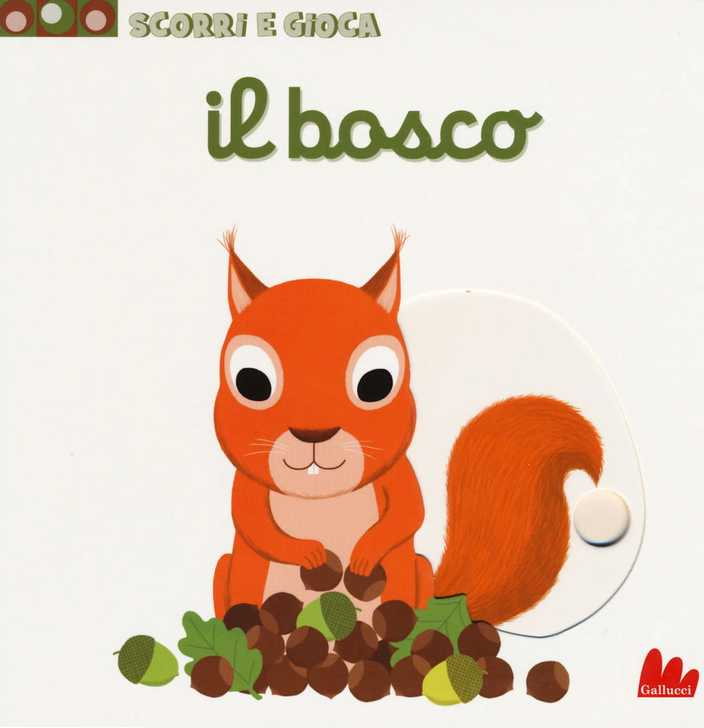 Il bosco. Scorri e gioca. Ediz. illustrata