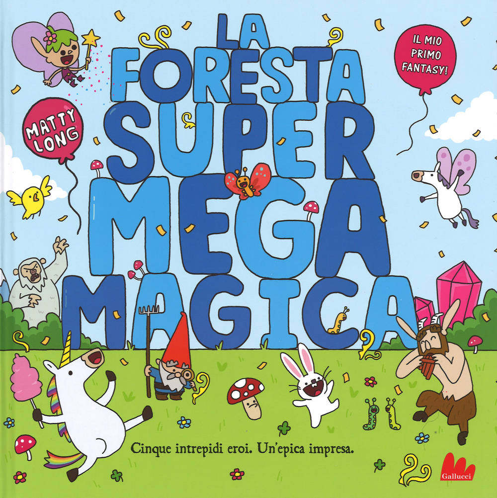 La foresta super mega magica. Ediz. illustrata