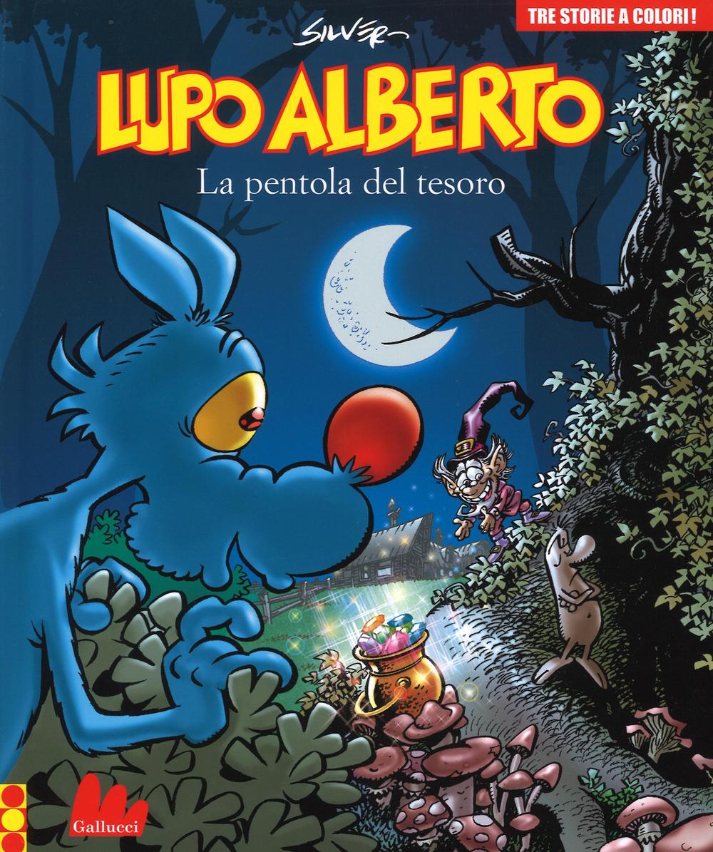 Lupo Alberto. Tre storie a colori. La pentola del tesoro. Vol. 10