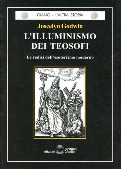 L'illuminismo dei teosofi. Le radici dell'esoterismo moderno