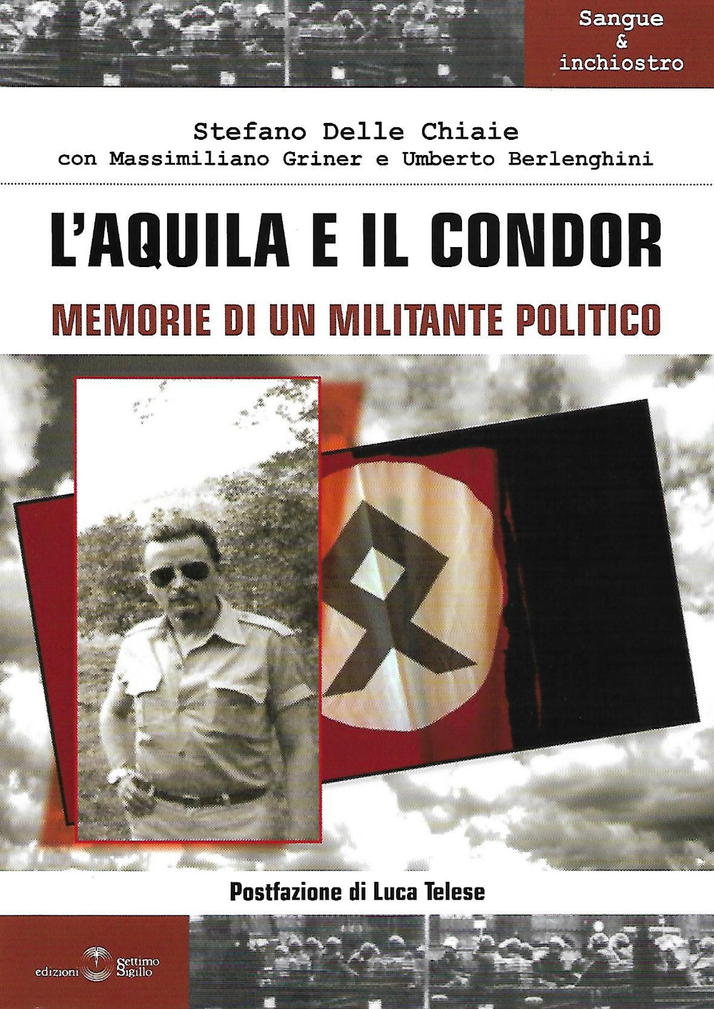 L'aquila e il condor. Memorie di un militante politico