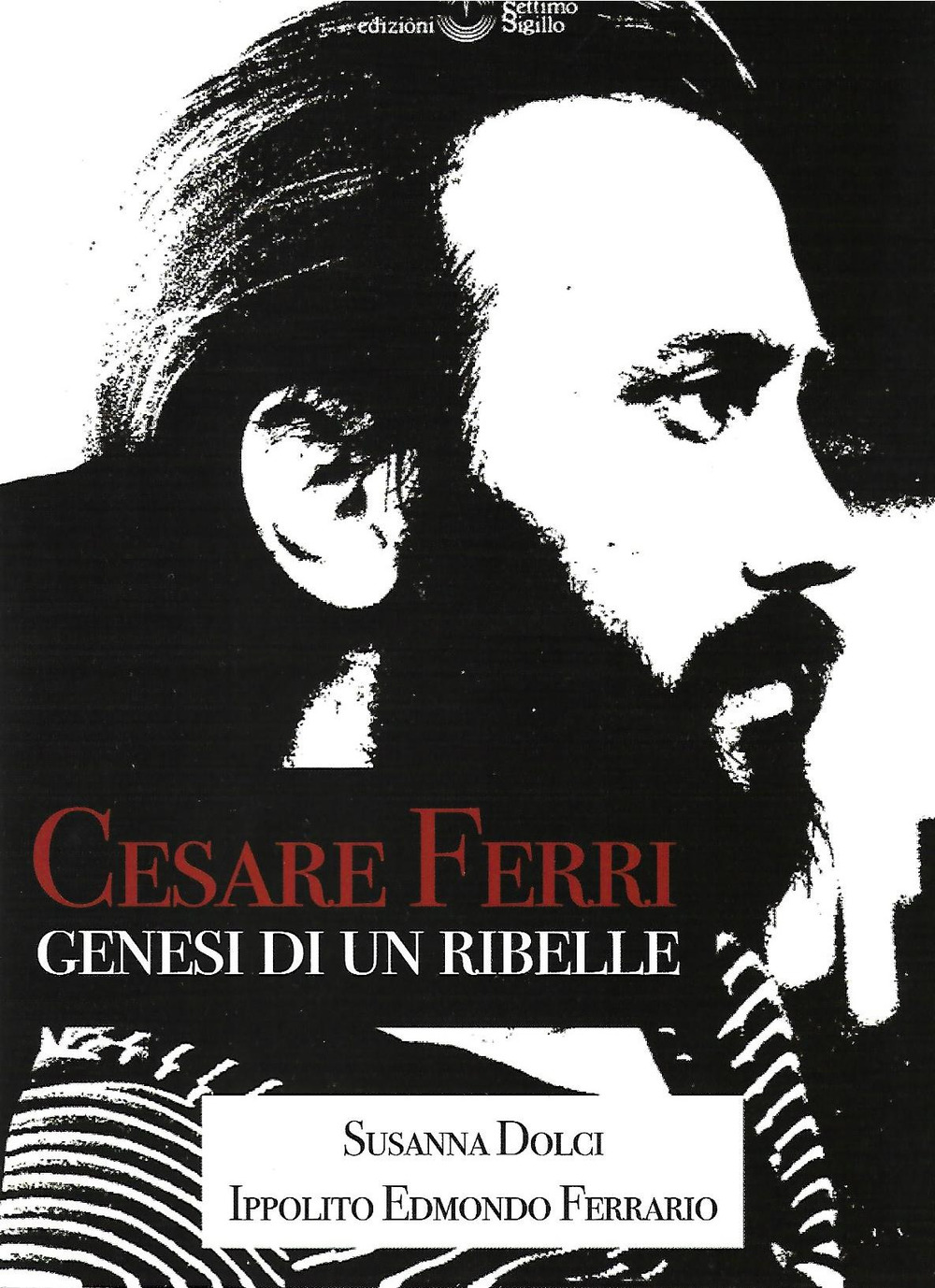 Cesare Ferri. Genesi di un ribelle