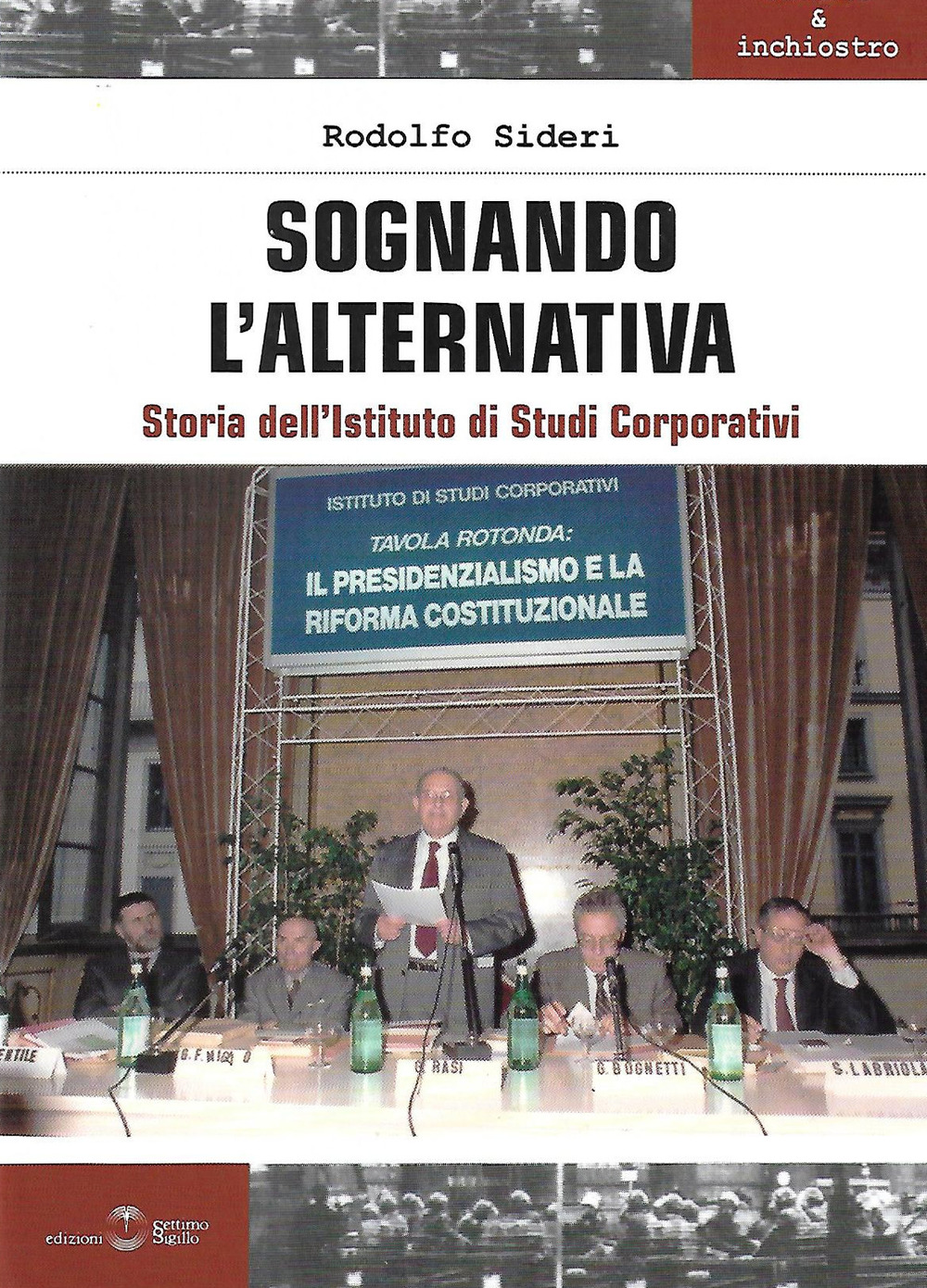 Sognando l'alternativa. Storia dell'Istituto di Studi Corporativi