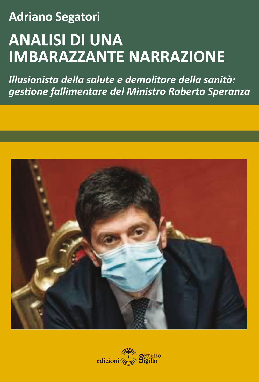 Analisi di una imbarazzante narrazione. Illusionista della salute e demolitore della sanità: gestione fallimentare del Ministro Roberto Speranza