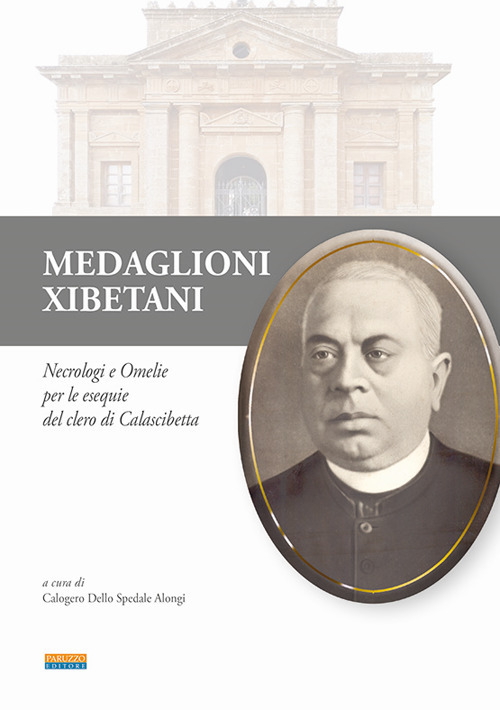 Medaglioni xibetani. Necrologi e omelie per le esequie del clero di Calascibetta