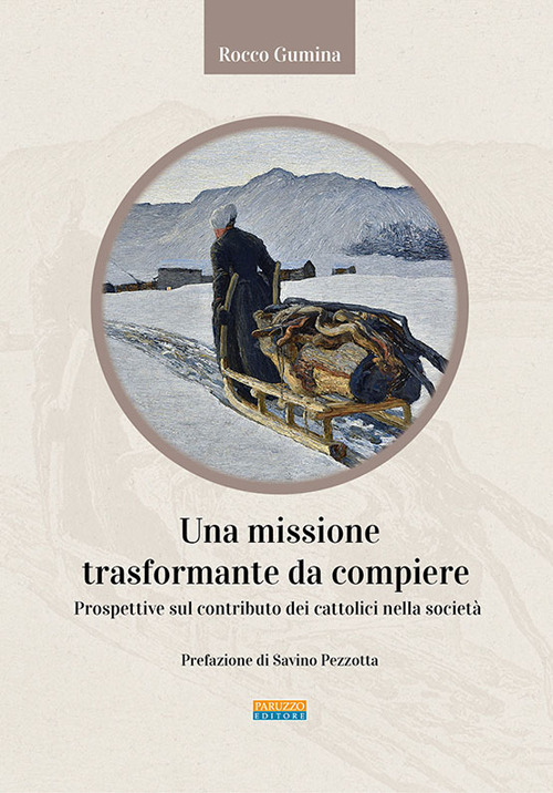 Una missione trasformante da compiere. Prospettive sul contributo dei cattolici nella società