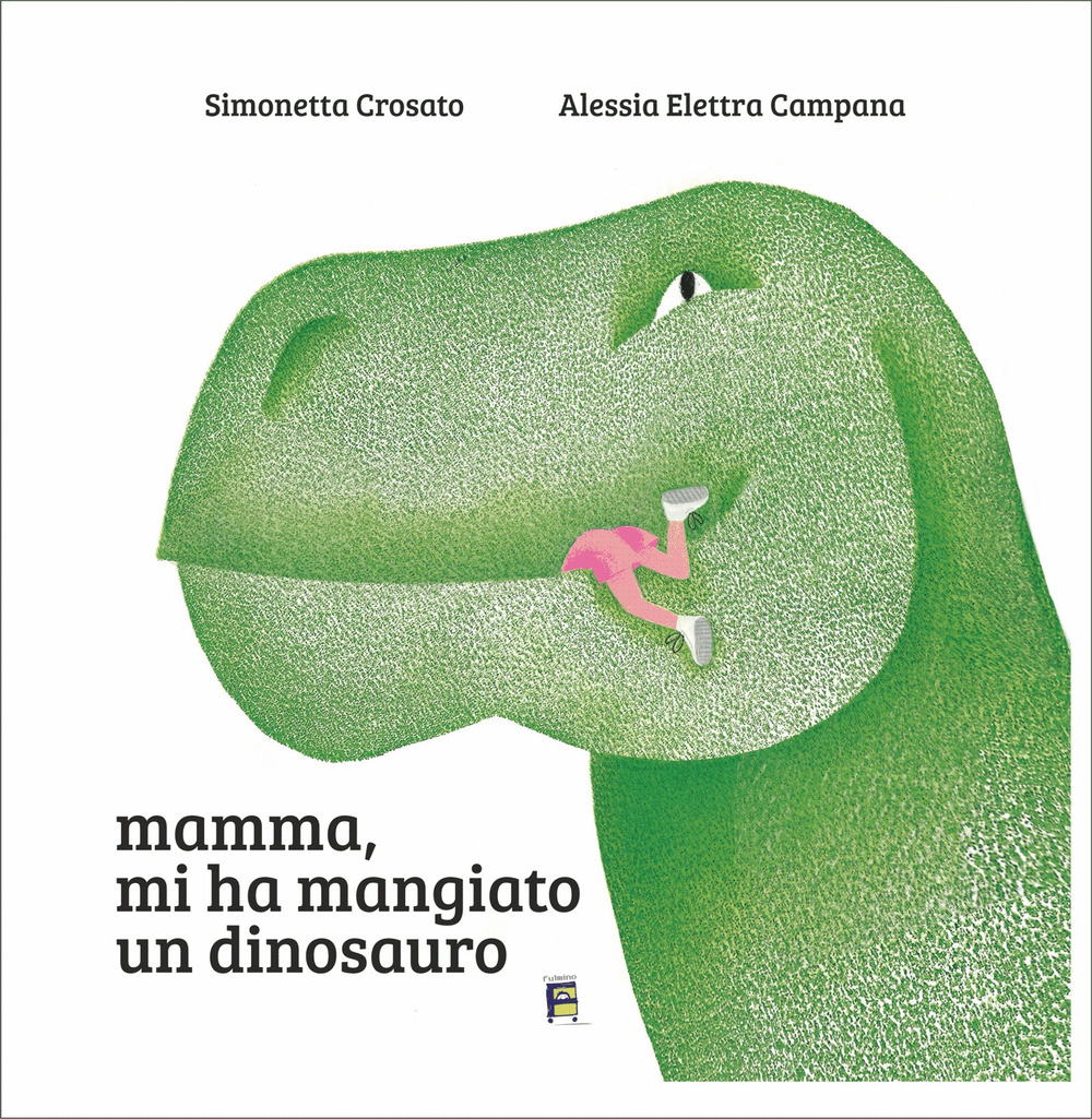 Mamma, mi ha mangiato un dinosauro. Ediz. illustrata