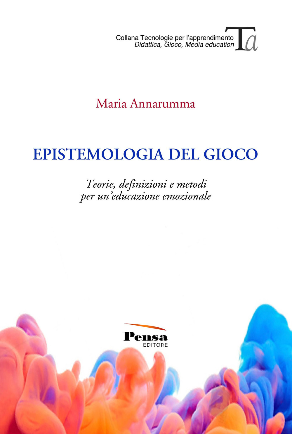 Epistemologia del gioco. Teorie, definizioni e metodi per un'educazione emozionale