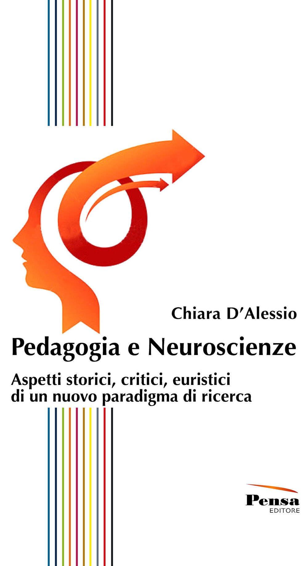 Pedagogia e neuroscienze. Aspetti storici, critici, euristici di un nuovo paradigma di ricerca