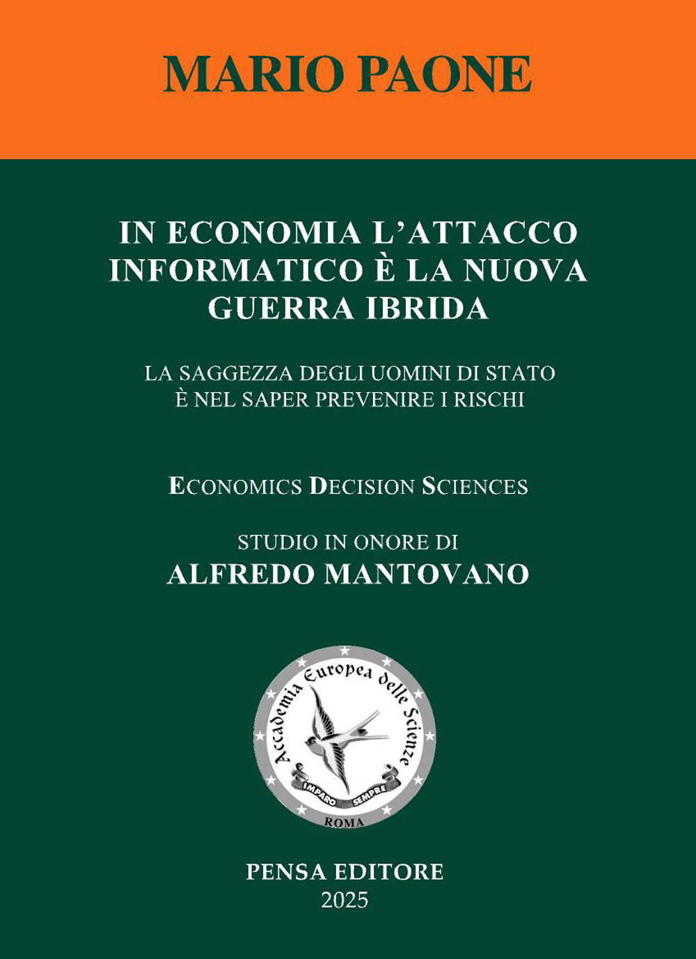 In economia l'attacco informatico è la nuova guerra ibrida. La saggezza degli uomini di Stato è nel saper prendere i rischi