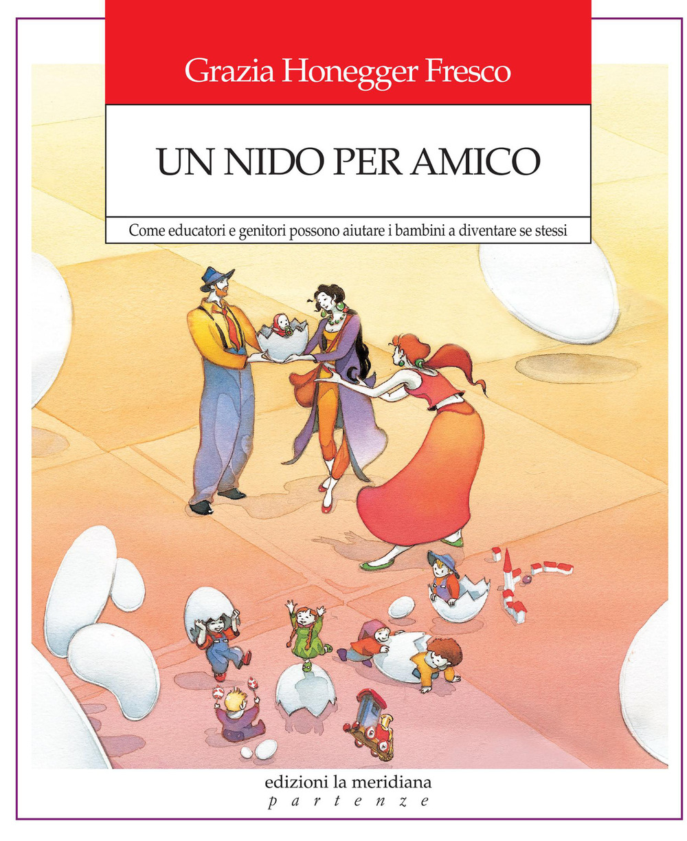Un nido per amico. Come educatori e genitori possono aiutare i bambini a diventare se stessi