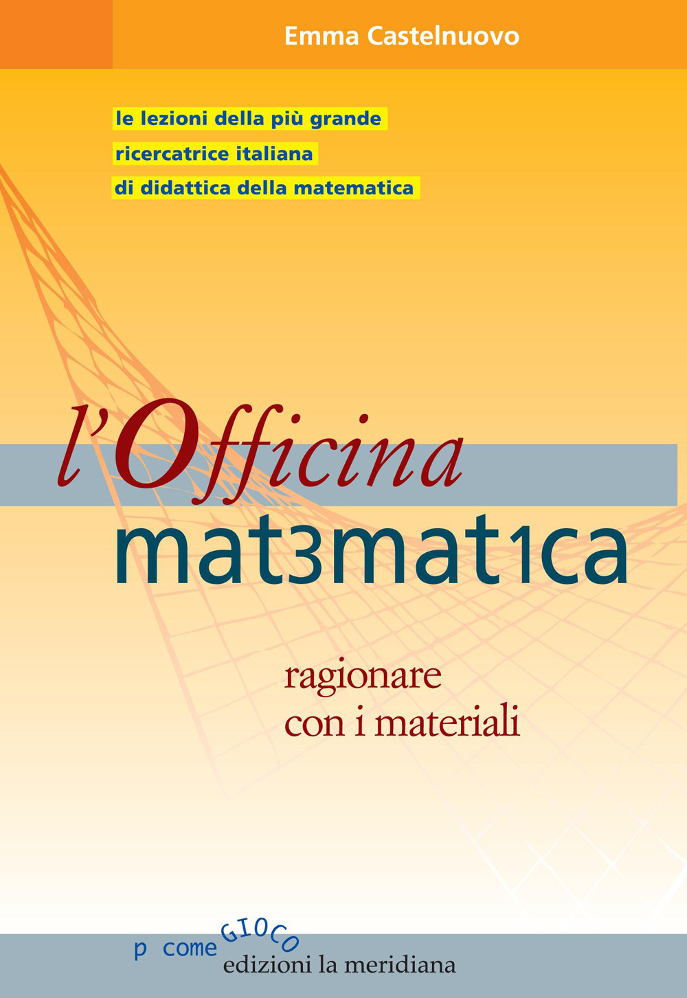 L'officina matematica. Ragionare con i materiali