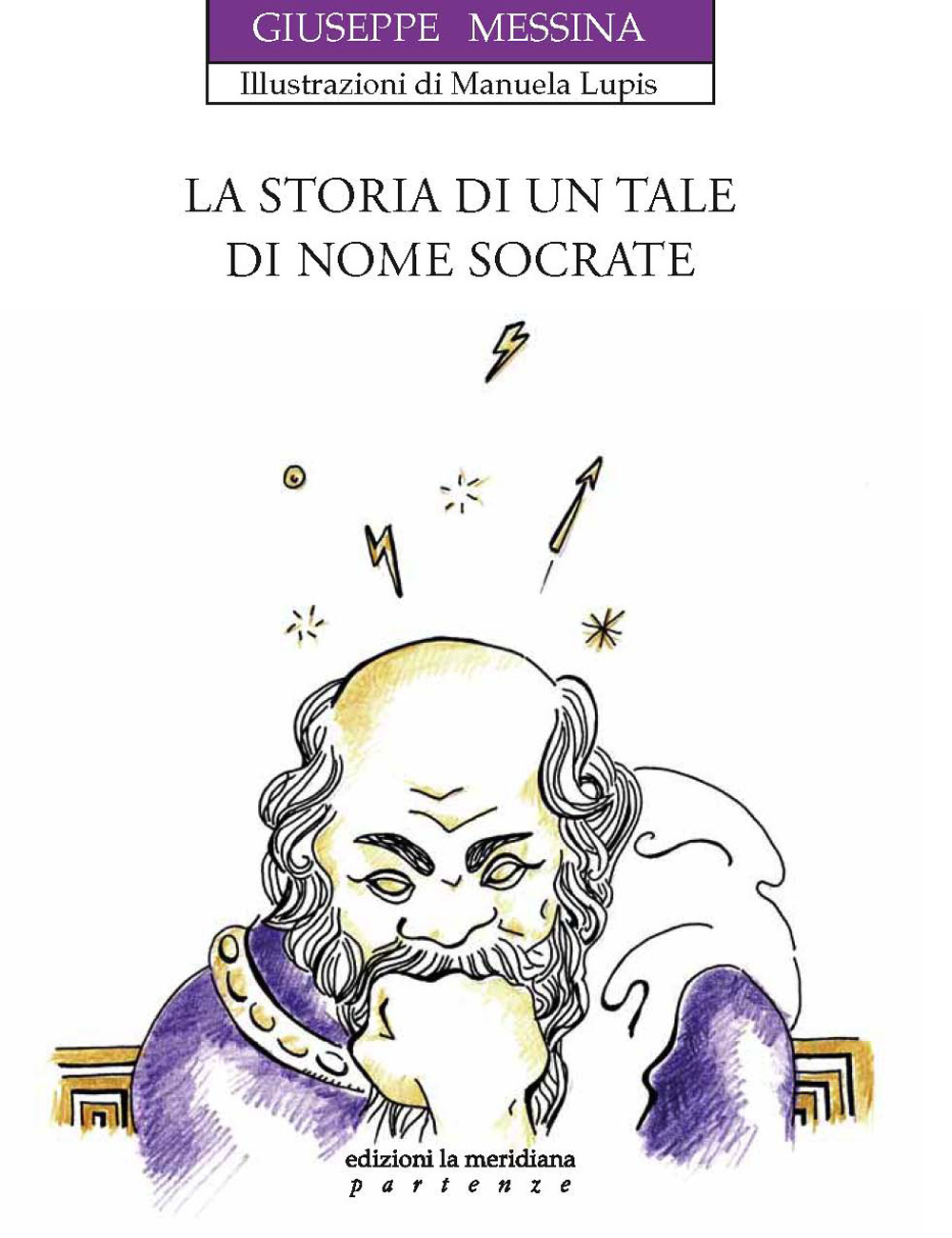 La storia di un tale di nome Socrate. Ediz. illustrata