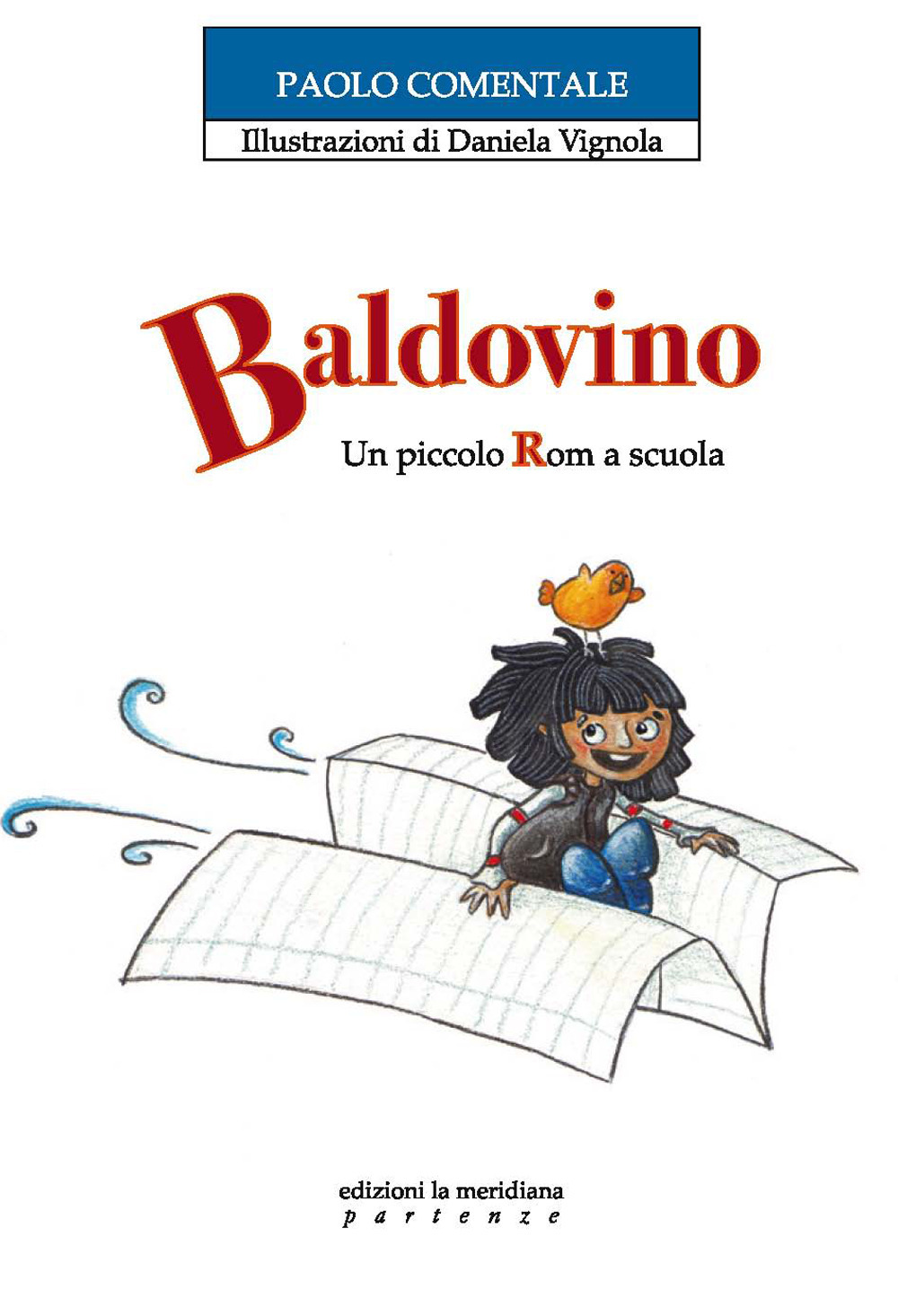 Baldovino. Un piccolo rom a scuola. Ediz. illustrata
