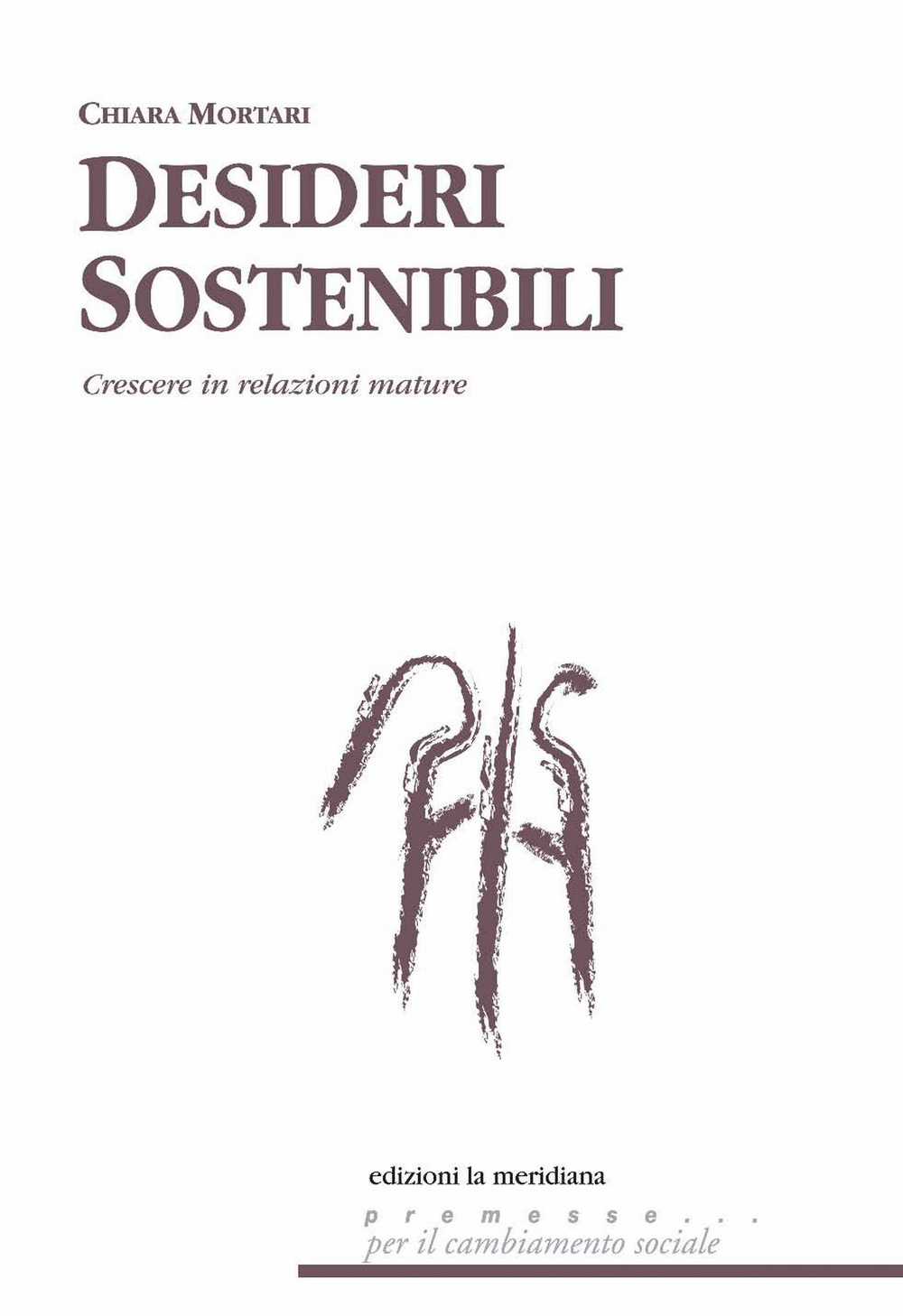 Desideri sostenibili. Sistemi di relazione per crescere tra aspettative e delusioni