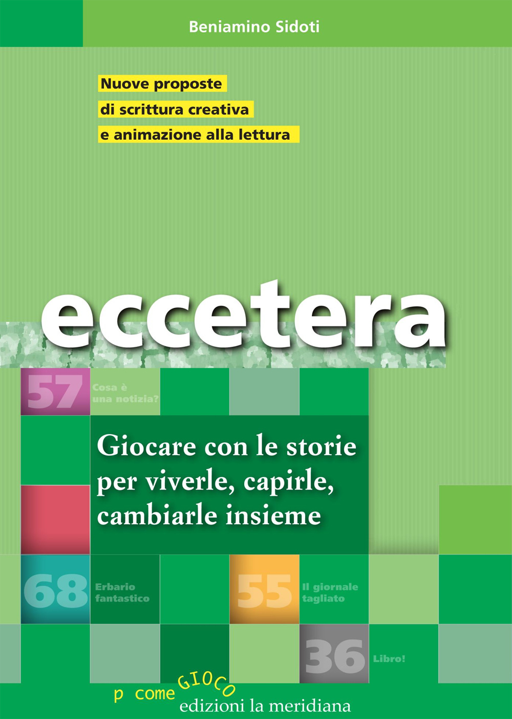 Eccetera. Giocare con le storie per viverle, capirle, cambiarle insieme