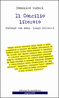 Il Concilio liberato. Dialogo con mons. Luigi Bettazzi