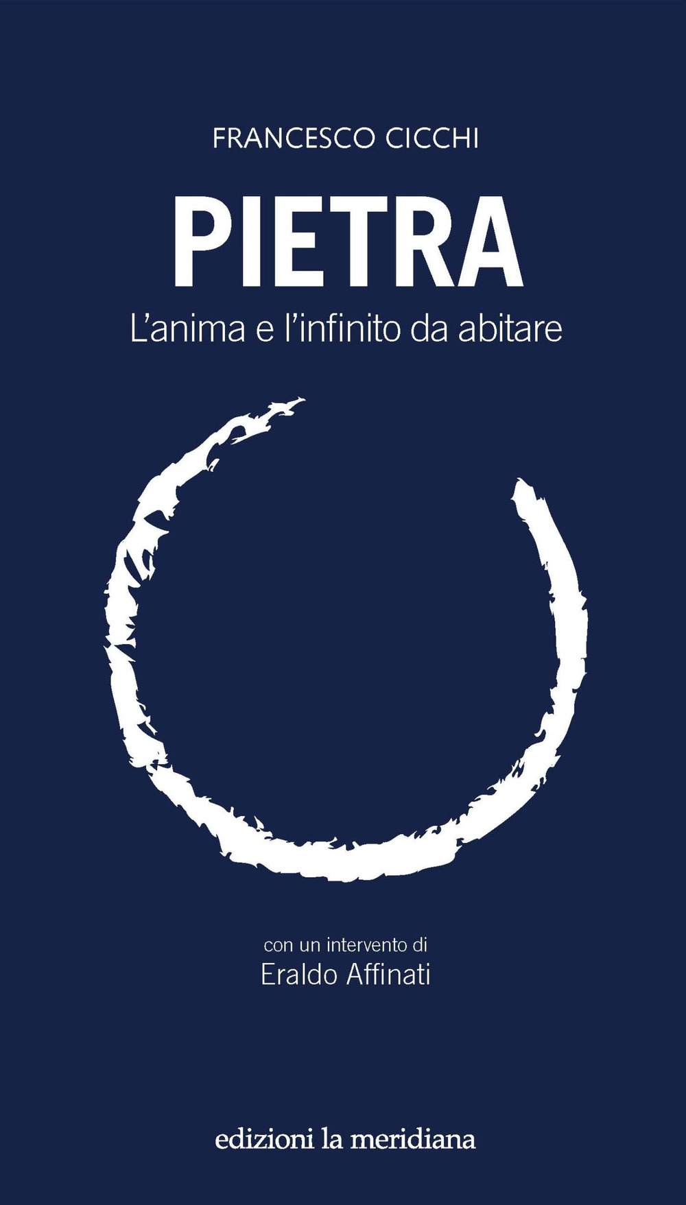 Pietra. L'anima e l'infinito da abitare