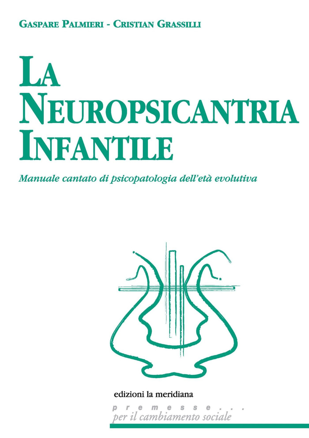 La neuropsicantria infantile. Manuale cantato di psicopatologia dell'età evolutiva. Con CD-Audio