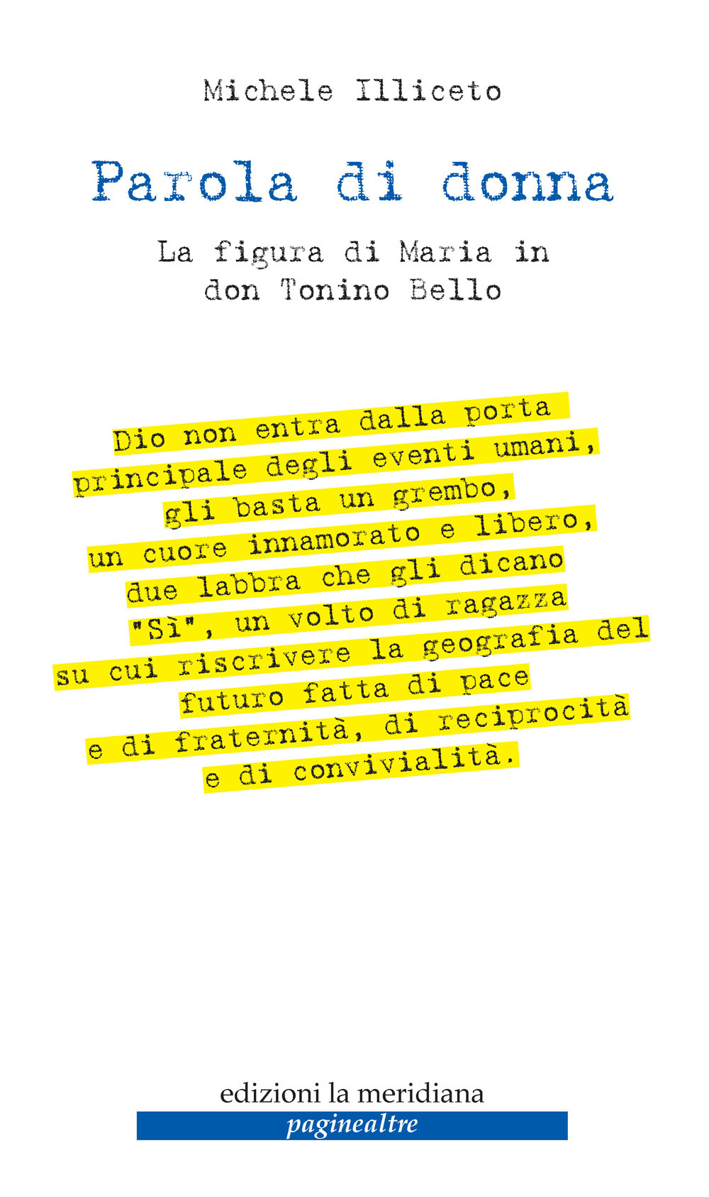 Parola di donna. La figura di Maria in don Tonino Bello. Nuova ediz.