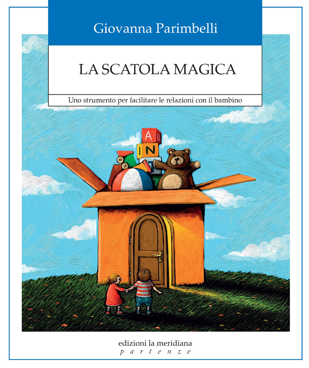 La scatola magica. Uno strumento per facilitare le relazioni con il bambino