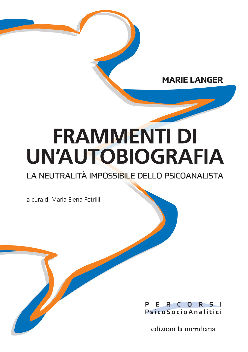 Frammenti di un'autobiografia. La neutralità impossibile dello psicoanalista