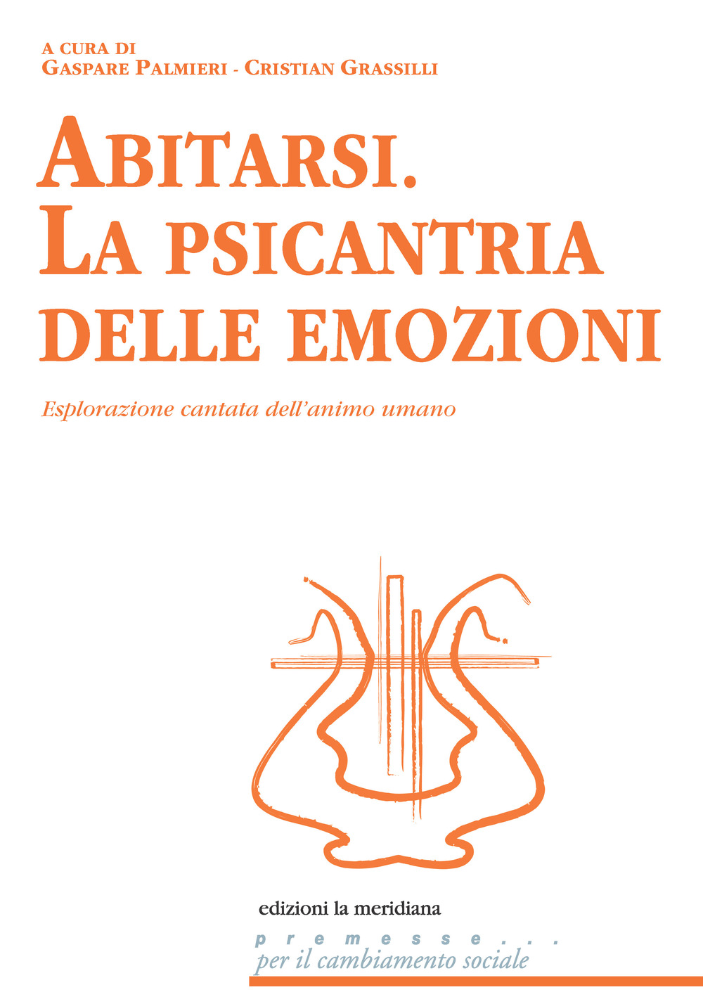 Abitarsi. La psicantria delle emozioni. Esplorazione cantata dell'animo umano