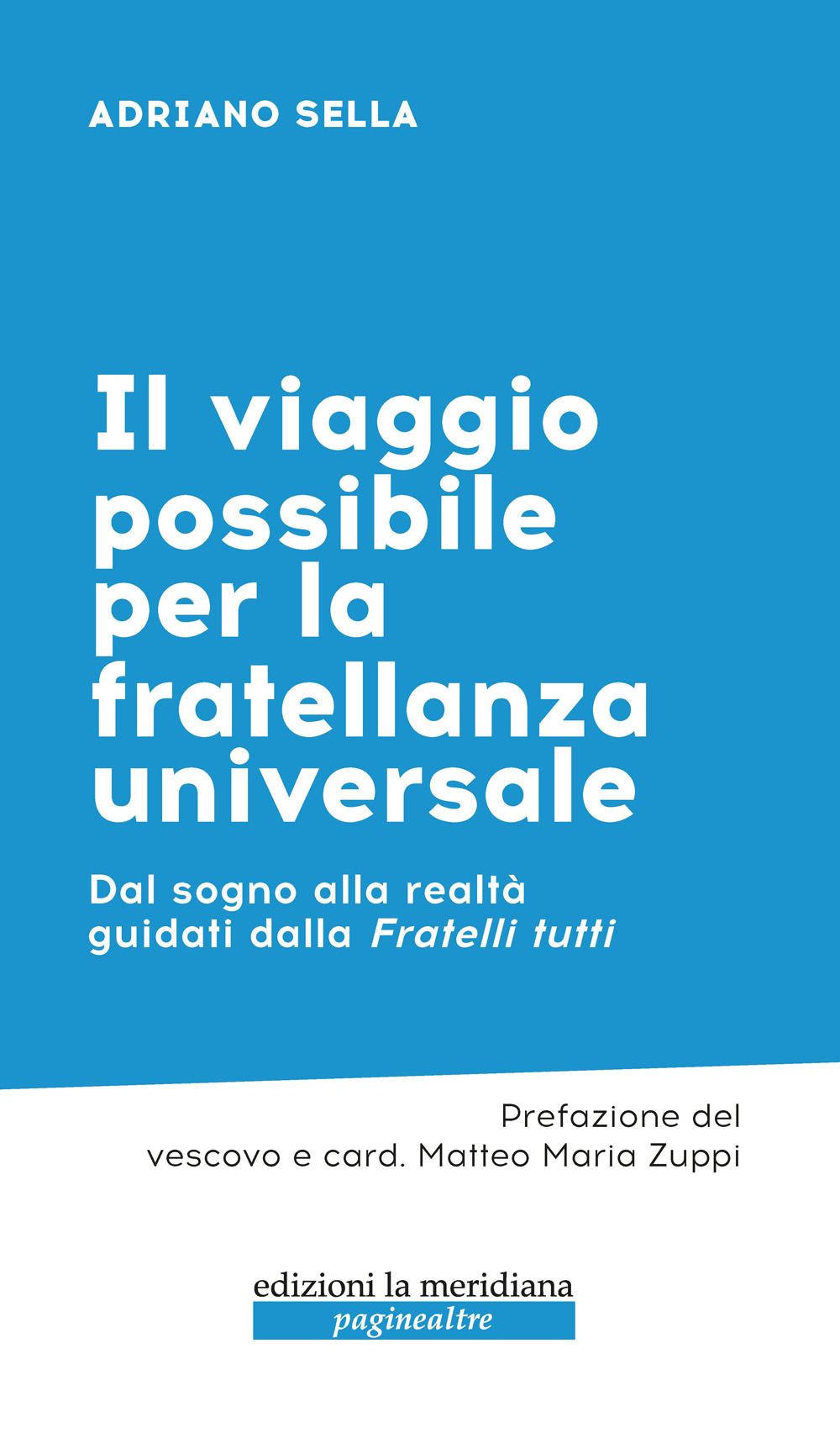 Il viaggio possibile per la fratellanza universale. Dal sogno alla realtà guidati dalla Fratelli tutti