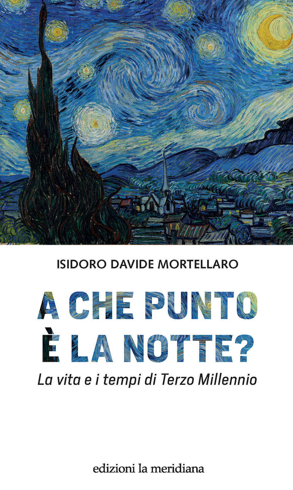 A che punto è la notte? La vita e i tempi di terzo millennio