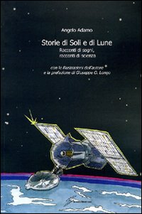 Storie di Soli e di Lune. Racconti di sogni, racconti di scienza