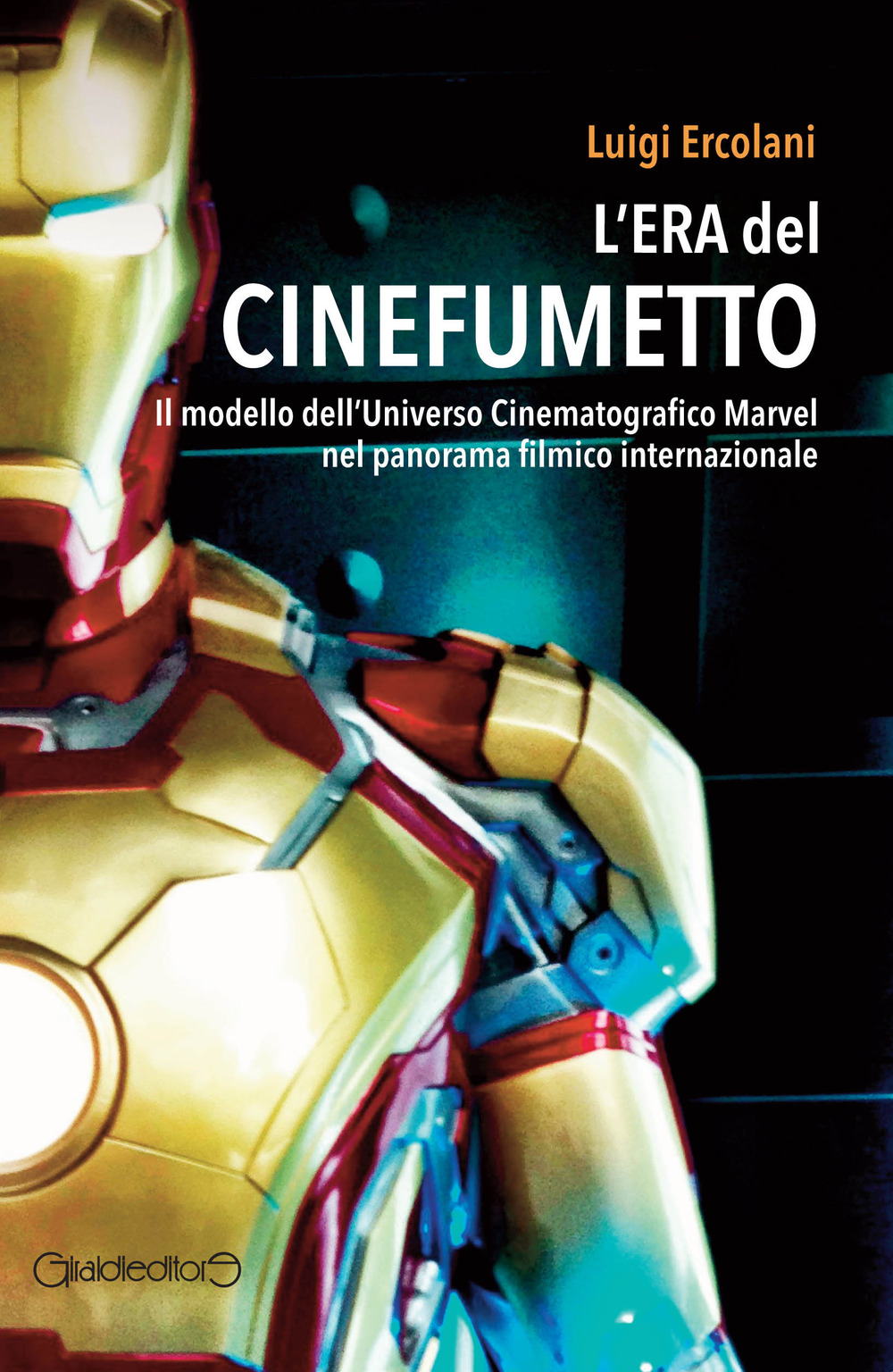 L'era del cinefumetto. Il modello dell'universo cinematografico Marvel nel panorama filmico internazionale