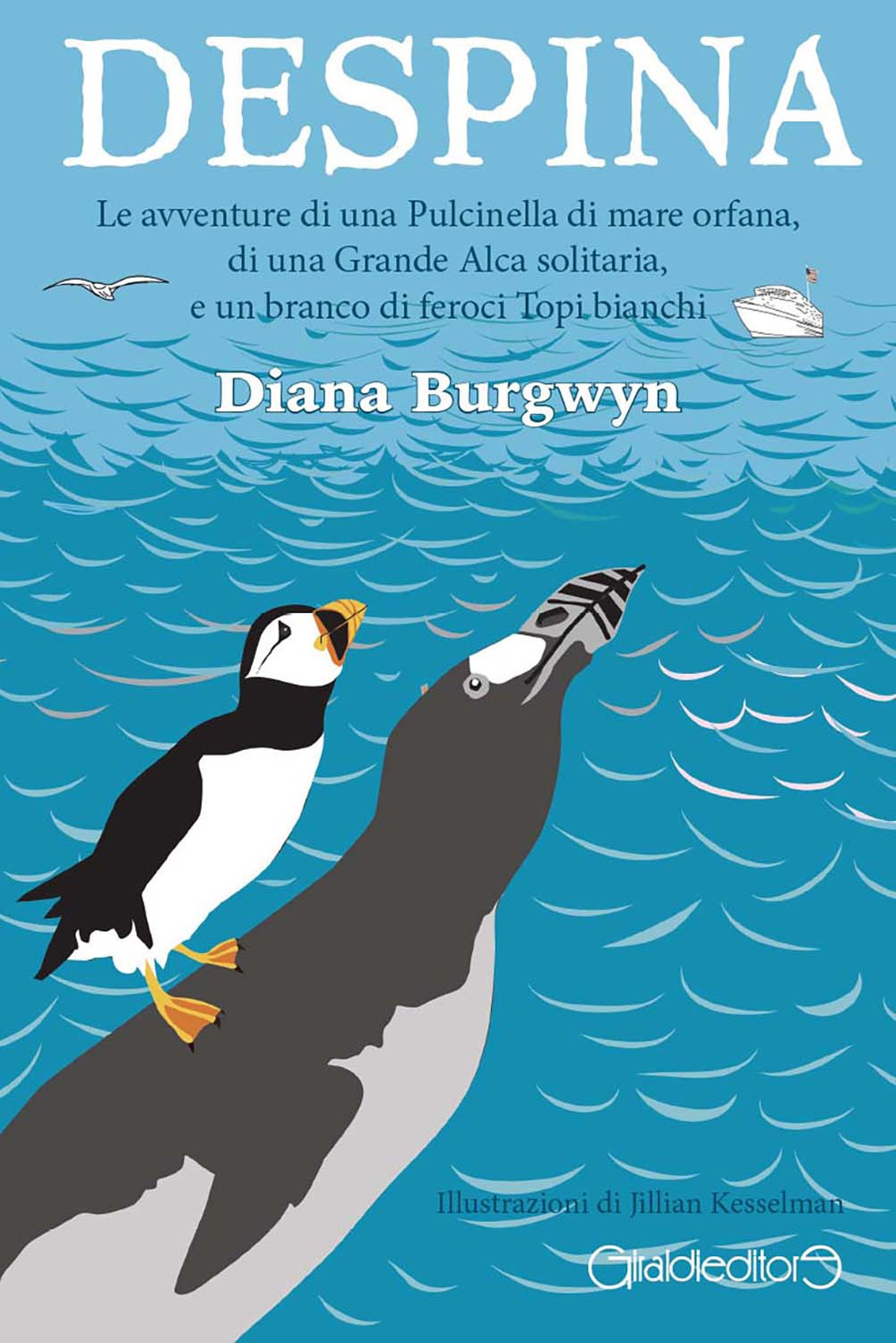 Despina. Le avventure di una Pulcinella di mare orfana, di una grande Alca solitaria e un branco di feroci topi bianchi