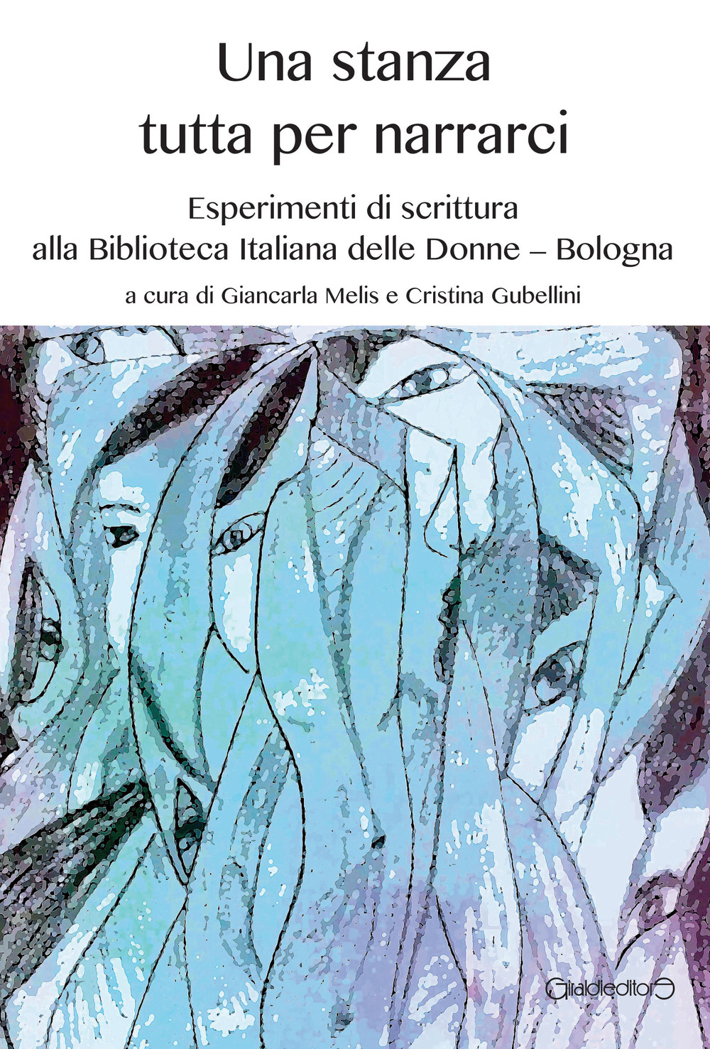 Una stanza tutta per narrarci. Esperimenti di scrittura alla Biblioteca Italiana delle Donne (Bologna)