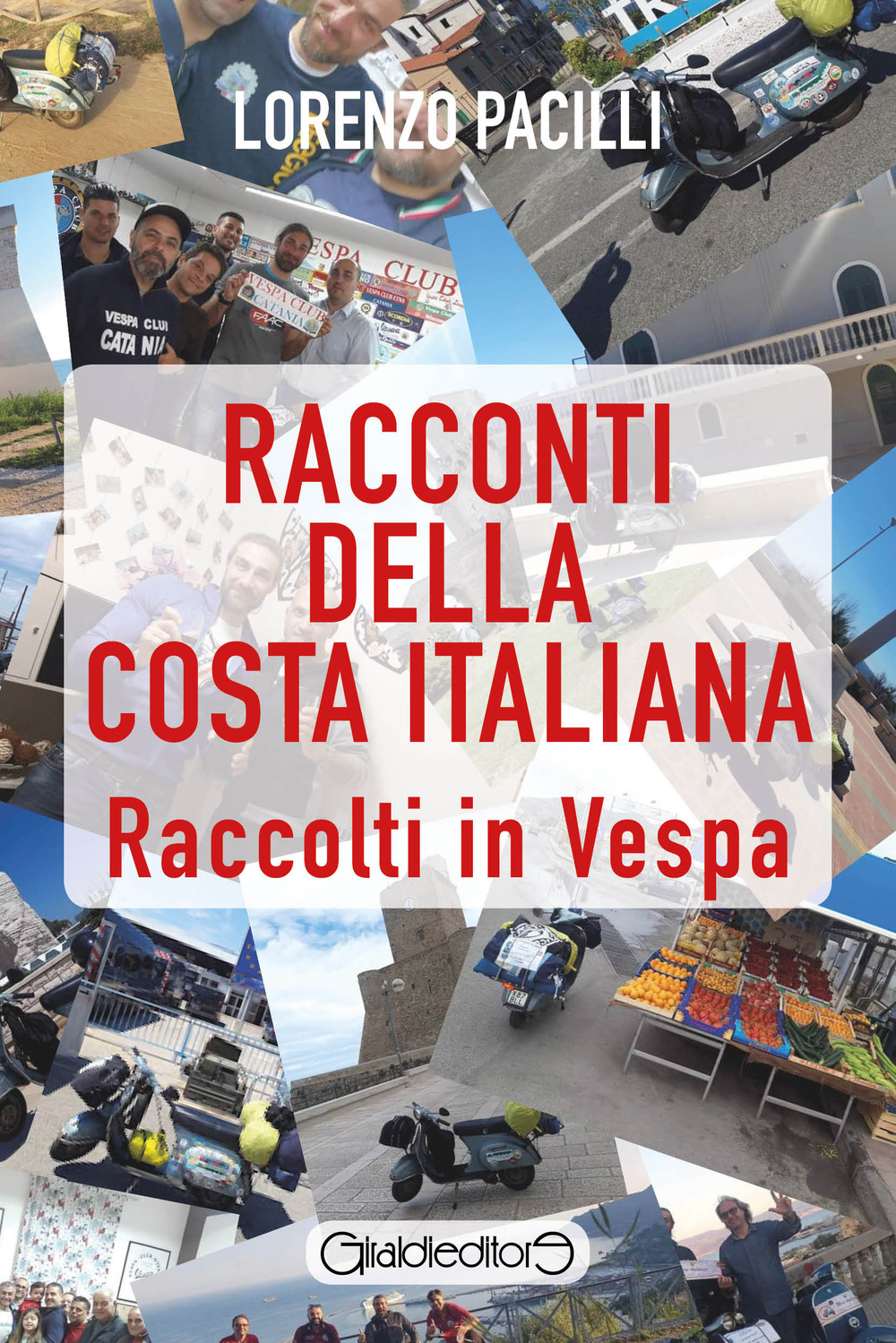 Racconti della costa italiana. Raccolti in Vespa