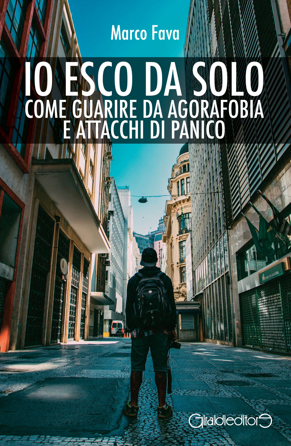 Io esco da solo. Come guarire da agorafobia e attacchi di panico