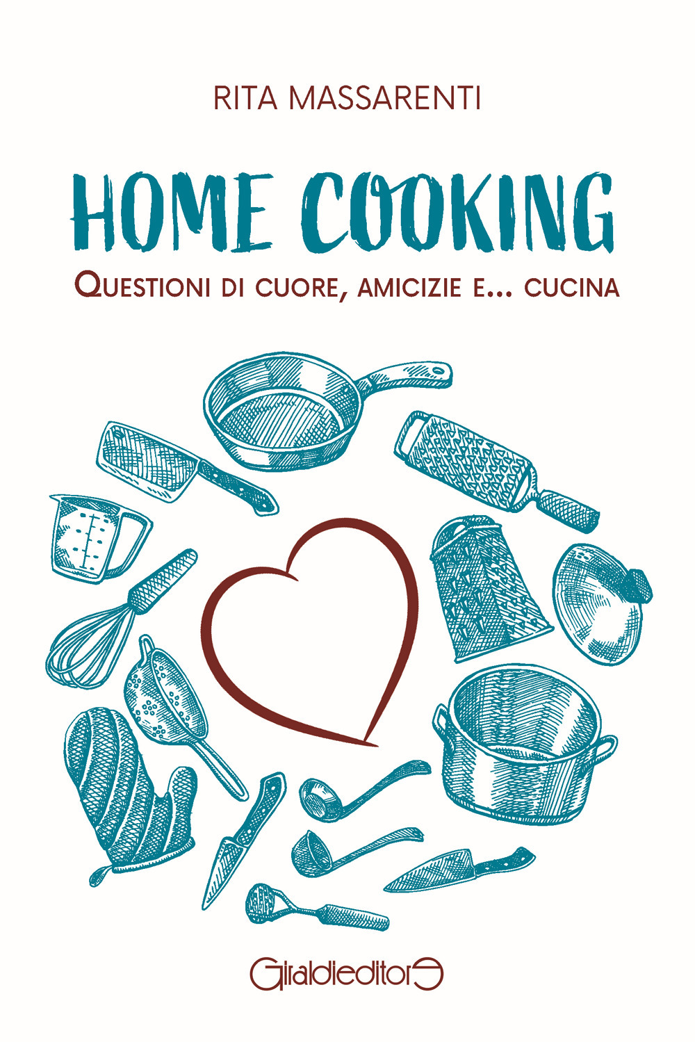 Home cooking. Questioni di cuore, amicizie e... cucina