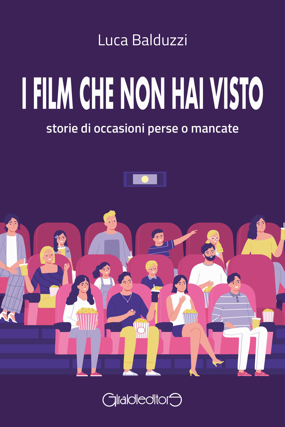 I film che non hai visto. Storie di occasioni perse o mancate