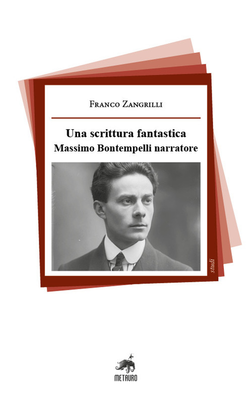 Una scrittura fantastica. Massimo Bontempelli narratore