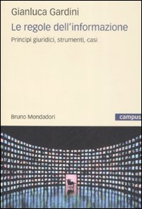 Le regole dell'informazione. Principi giuridici, strumenti, casi