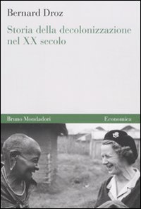 STORIA DELLA DECOLONIZZAZIONE NEL XX SECOLO - 9788861594470
