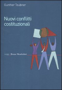 Nuovi conflitti costituzionali. Norme fondamentali dei regimi transnazionali