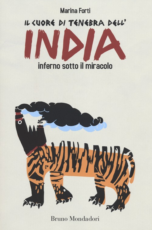 Il cuore di tenebra dell'India. Inferno sotto il miracolo