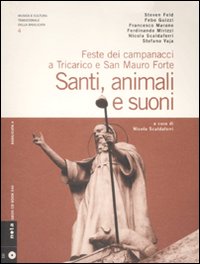 Santi, animali e suoni. Feste dei campanacci a Tricarico e San Mauro Forte. Con CD Audio
