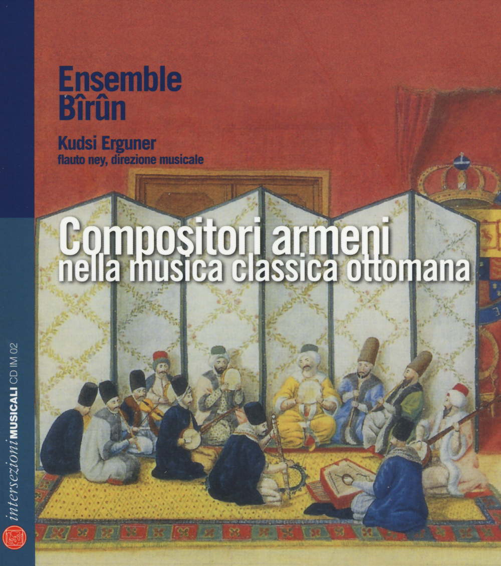 Compositori armeni nella musica classica ottomana. Con CD Audio