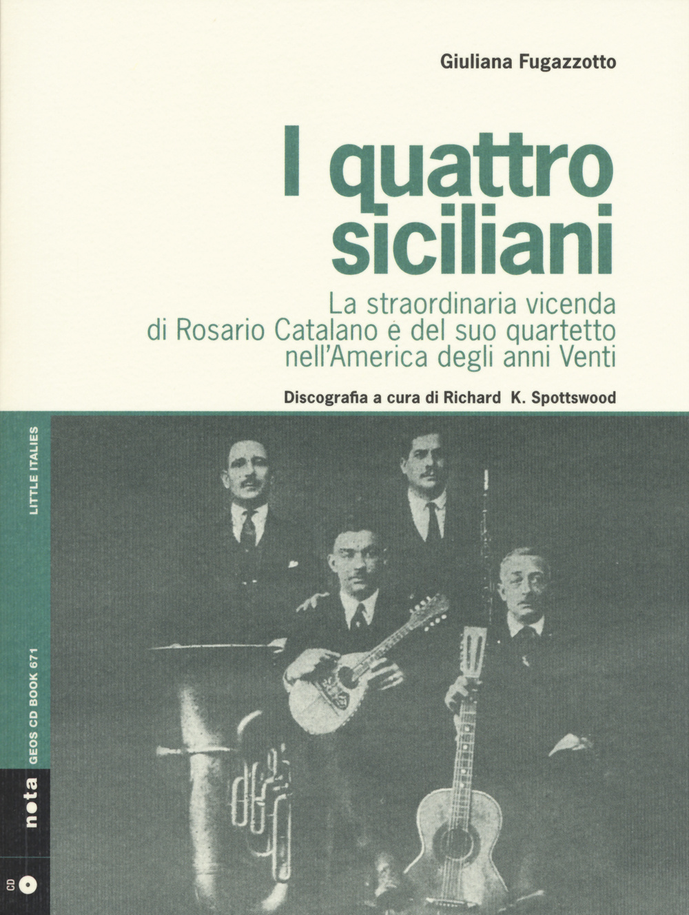 I quattro siciliani. La straordinaria vicenda di Rosario Catalano e del suo quartetto nell'America degli anni Venti. Con CD Audio