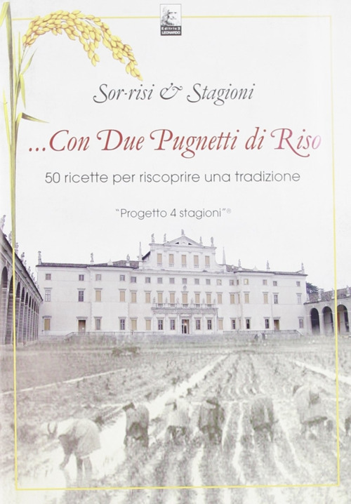... con due pugnetti di riso. 50 Ricette per Riscoprire una Tradizione