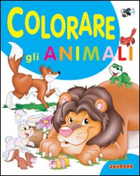 Colorare gli animali. Ediz. illustrata