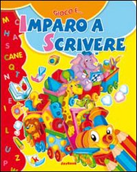 Imparo a scrivere. Non solo a scuola. Ediz. illustrata