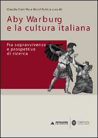 Aby Warburg e la cultura italiana. Fra sopravvivenze e prospettive di ricerca
