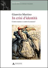 In crisi d'identità. Contro natura o contro la natura?